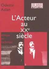 L'acteur au XXe siècle : éthique et technique