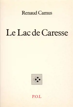 Le Lac de Caresse : prose de rien