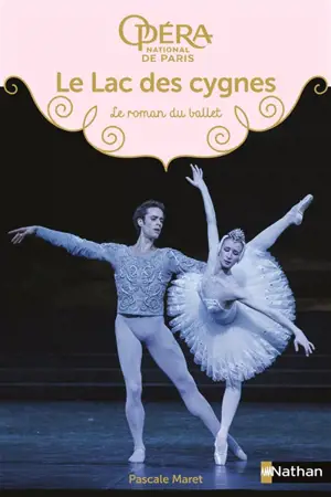 Le lac des cygnes : le roman du ballet