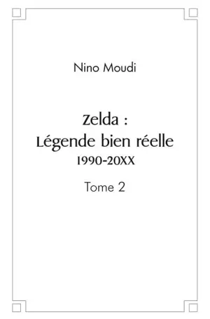 Zelda : légende bien réelle. 1990 20xx : Tome 2