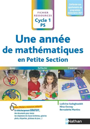 Une année de mathématiques en petite section : PS, cycle 1 : jouer, réfléchir, s'exercer