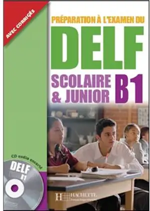 DELF B1 SCOLAIRE ET JUNIOR + CD AUDIO