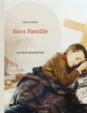 Sans Famille : L'enfant abandonné