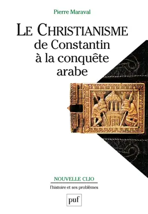 Le christianisme : de Constantin à la conquête arabe