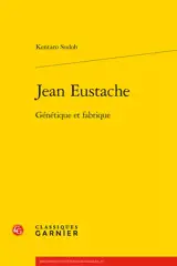 Jean Eustache : génétique et fabrique
