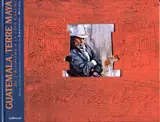 GUATEMALA TERRE MAYA
