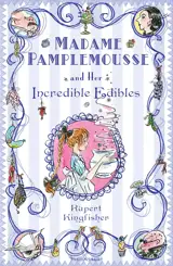 MADAME PAMPLEMOUSSE AND HER INCREDIBLE EDILBLES