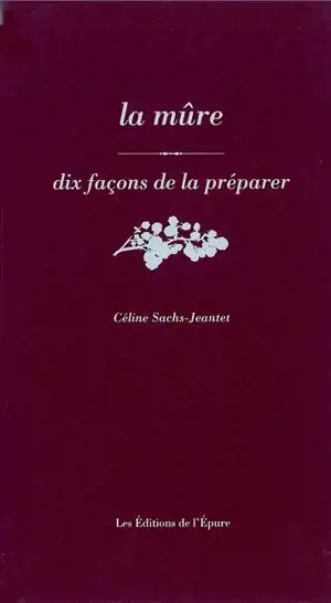 La mûre : dix façons de la préparer