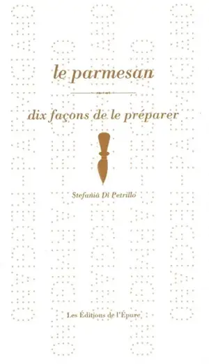 Le parmesan : dix façons de le préparer