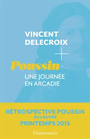 Poussin : une journée en Arcadie