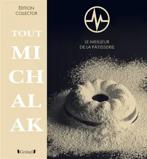 Tout Michalak : le meilleur de la pâtisserie