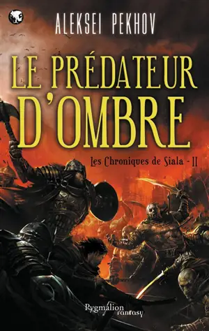 Les chroniques de Siala. Vol. 2. Le prédateur d'ombre