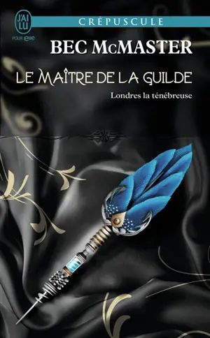 Londres la ténébreuse. Vol. 3. Le maître de la guilde