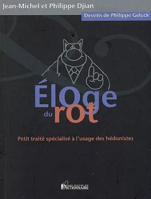 Eloge du rot : petit traité spécialisé à l'usage des hédonistes