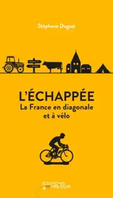L'échappée : la France en diagonale et à vélo