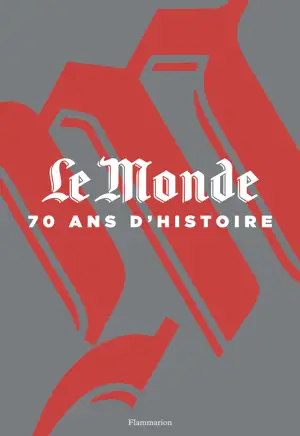 LE MONDE 70 ANS D'HISTOIRE