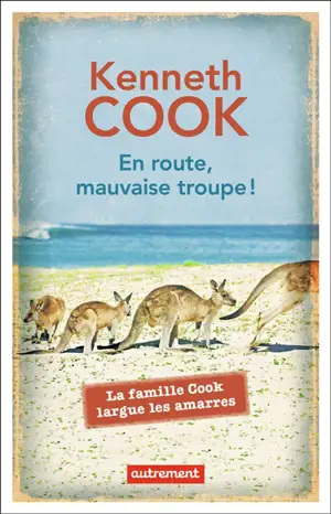 En route, mauvaise troupe ! : la famille Cook largue les amarres