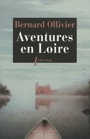 Aventures en Loire : 1.000 kilomètres à pied et en canoë