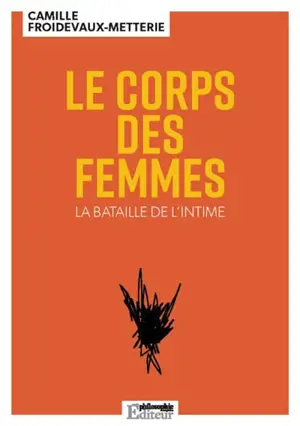 Le corps des femmes : la bataille de l'intime