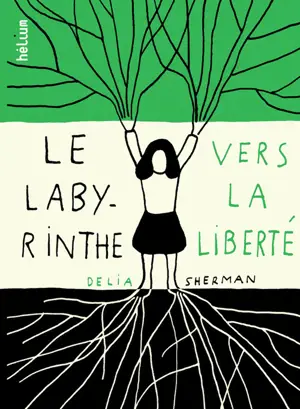 LE LABYRINTHE VERS LA LIBERTE