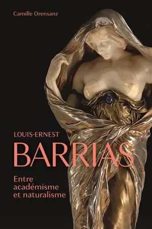 Louis-Ernest Barrias (1841-1905) : entre académisme et naturalisme