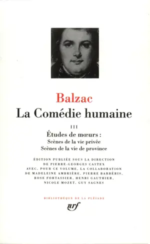La Comédie humaine. Vol. 3. Etude de moeurs: scènes de la vie privée
