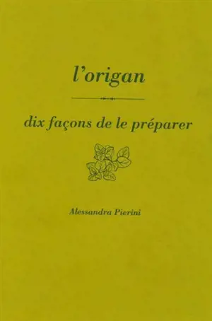 L'origan : dix façons de le préparer
