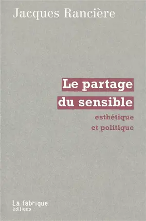 Le partage du sensible : esthétique et politique
