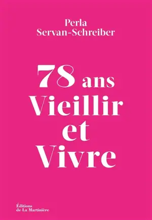 78 ans : vieillir et vivre