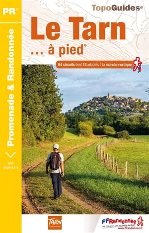 Le Tarn... à pied : 54 circuits dont 12 adaptés à la marche nordique