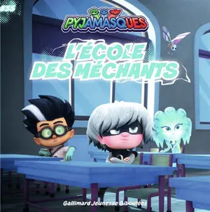 Pyjamasques. Vol. 35. L'école des méchants