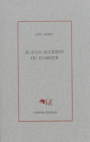 Je, d'un accident ou d'amour