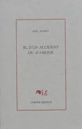 Je, d'un accident ou d'amour