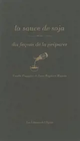 La sauce de soja : dix façons de la préparer