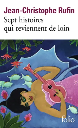 Sept histoires qui reviennent de loin