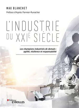 L'industrie du XXIe siècle : les champions industriels de demain : agilité, résilience et responsabilité