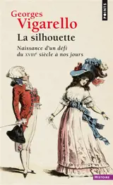 La silhouette : naissance d'un défi du XVIIIe siècle à nos jours