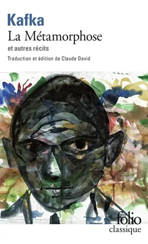 Tous les textes parus du vivant de Kafka. Vol. 1. La métamorphose : et autres récits
