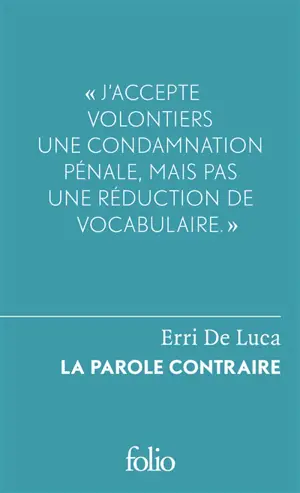 La parole contraire. Du sentiment de justice et du devoir de désobéir