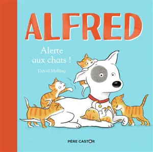 Alfred. Alerte aux chats !