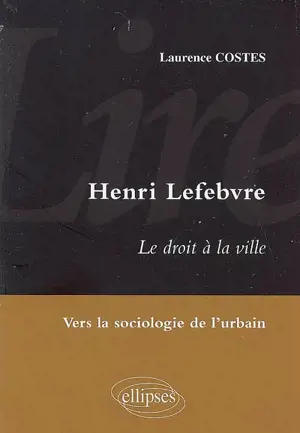 Henri Lefebvre, Le droit à la ville : vers la sociologie de l'urbain