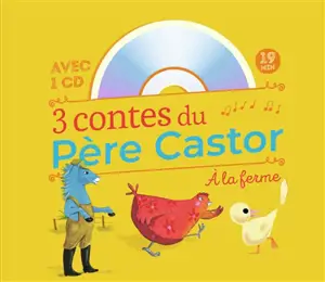 3 contes du Père Castor : à la ferme