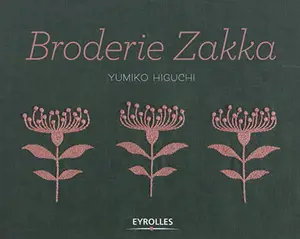 Broderie zakka : plus de 40 motifs monochromes et bicolores à broder et autant de projets de couture, avec gabarits