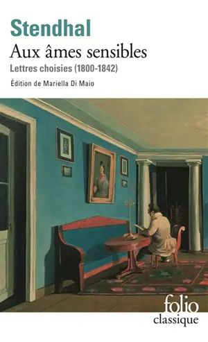 Aux âmes sensibles : lettres choisies (1800-1842)