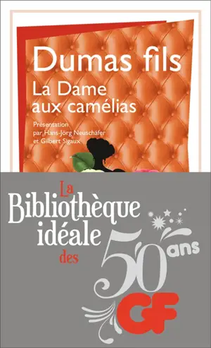 La dame aux camélias : le roman, le drame, La Traviata
