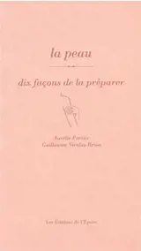 La peau : dix façons de la préparer