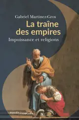 La traîne des empires : impuissance et religions