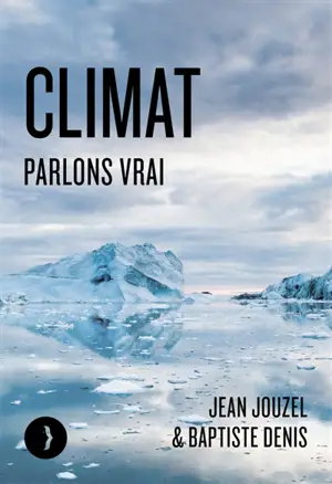 Climat : parlons vrai