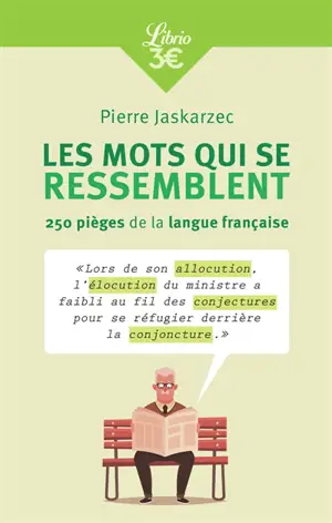 Les mots qui se ressemblent : 250 pièges de la langue française