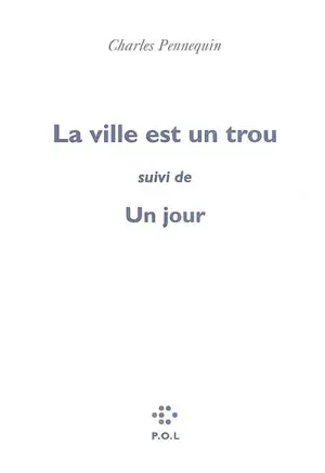 La ville est un trou. Un jour